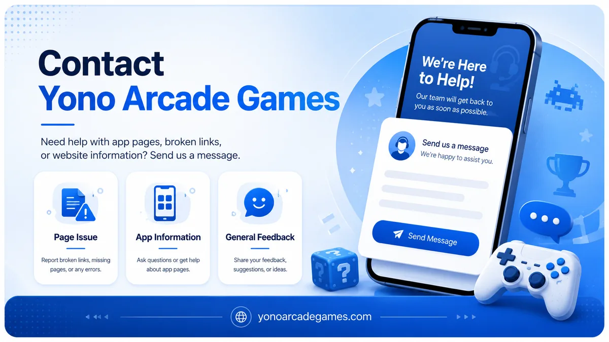 Contact Us at Yono Arcade Games for page issues and app information